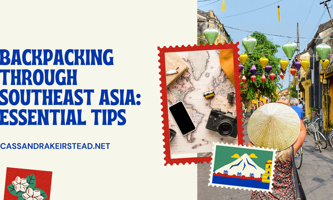 Backpacking Through Southeast Asia: Essential Tips