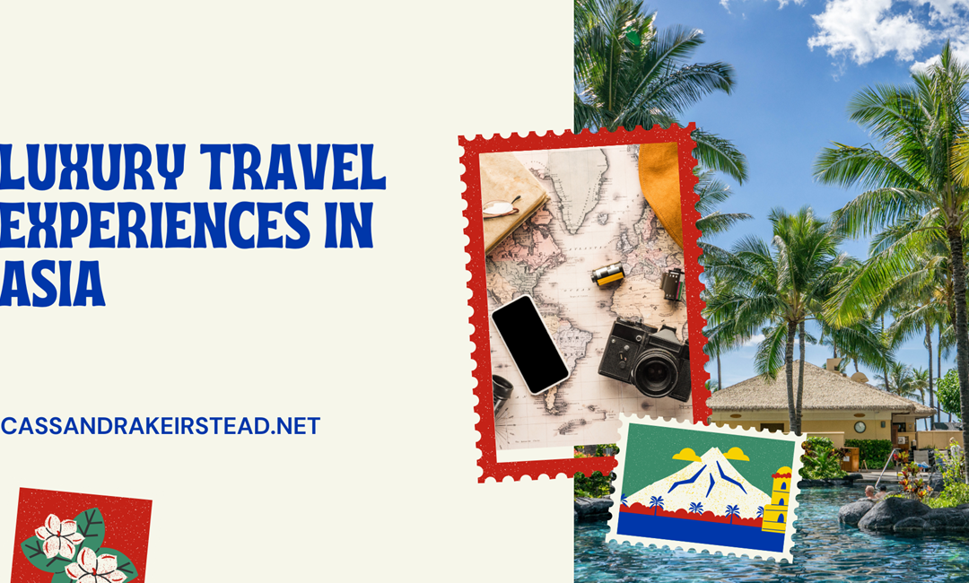 Luxury Travel Experiences in Asia